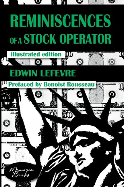 Reminiscences of a Stock Operator: The American Bestseller of Trading Illustrated by a French Illustrator - Paperback