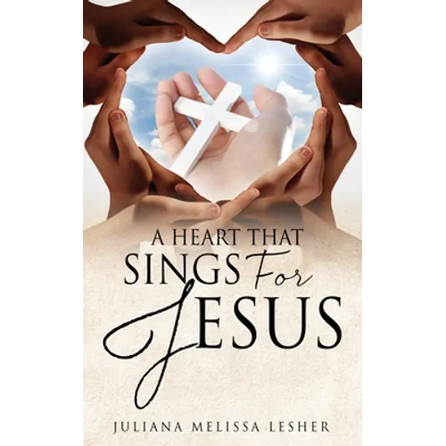 A Heart That Sings For Jesus - Paperback