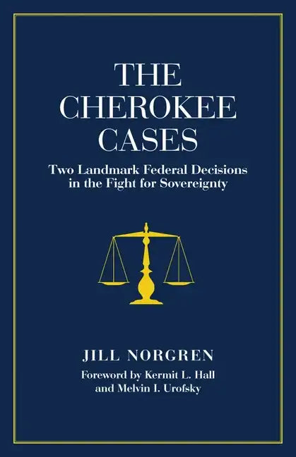 The Cherokee Cases: Two Landmark Federal Decisions in the Fight for Sovereignty - Paperback