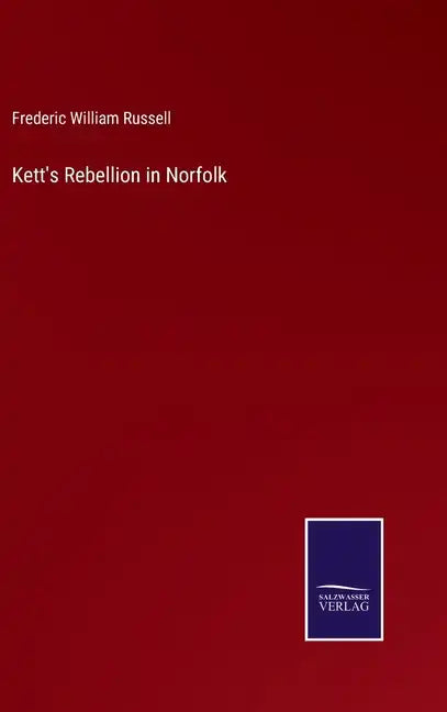 Kett's Rebellion in Norfolk - Hardcover