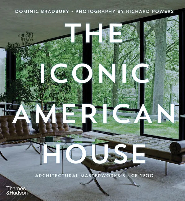 The Iconic American House: Architectural Masterworks Since 1900 - Hardcover