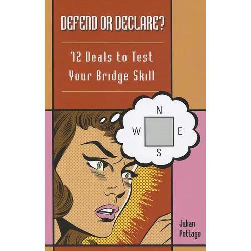 Defend or Declare?: 72 Deals to Test Your Bridge Skill - Paperback