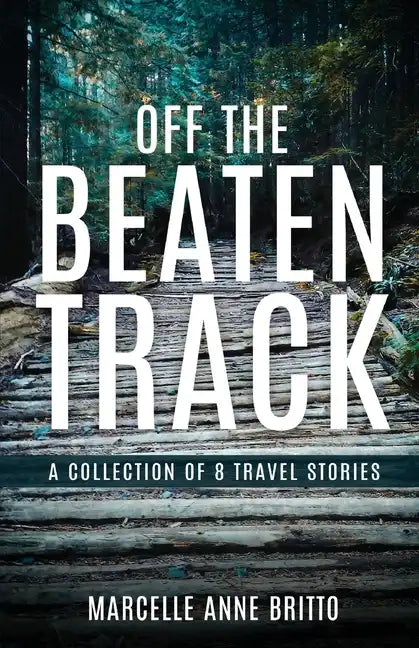 Off the Beaten Track - A Collection of 8 Travel Stories - Paperback