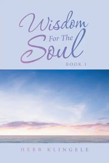 Wisdom for the Soul: Book 1 - Paperback