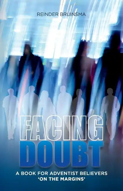 Facing Doubt: A Book for Adventist Believers 'On the Margins' - Paperback