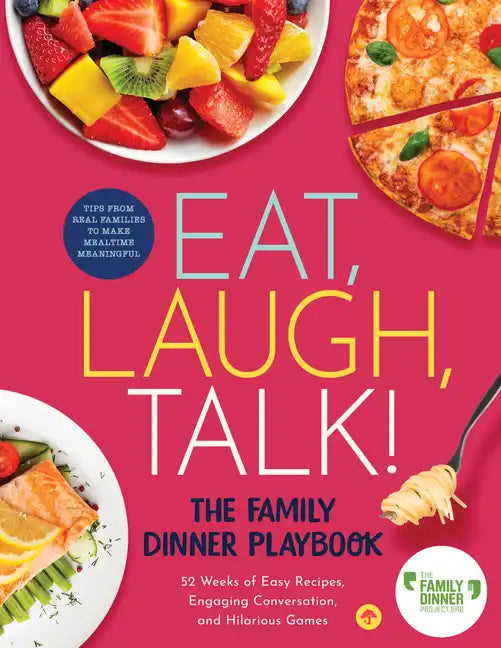 Eat, Laugh, Talk: The Family Dinner Playbook - Hardcover