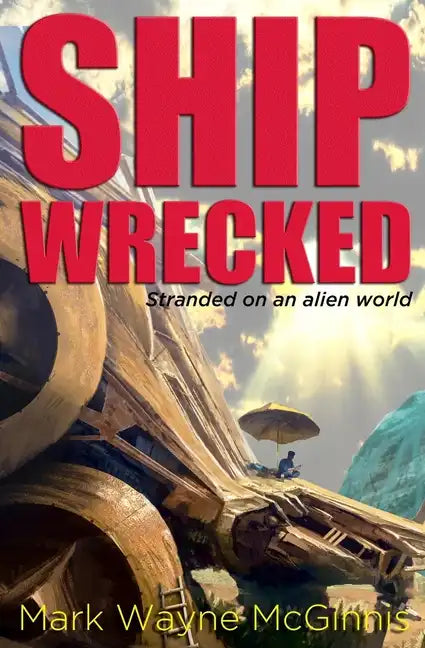 Ship Wrecked: Stranded on an alien world - Paperback