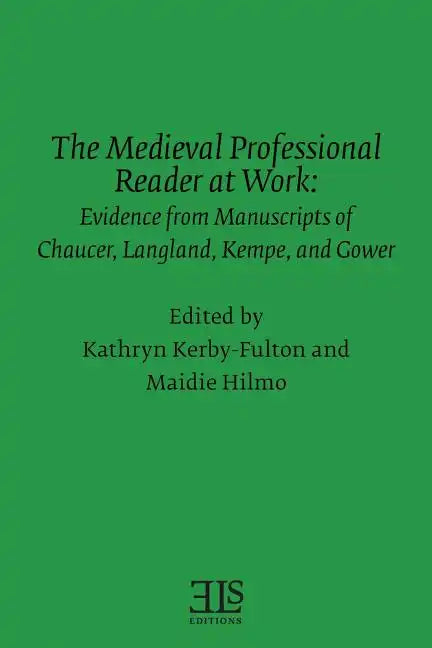 The Medieval Professional Reader at Work: Evidence from Manuscripts of Chaucer Langland, Kempe, and Gower - Paperback
