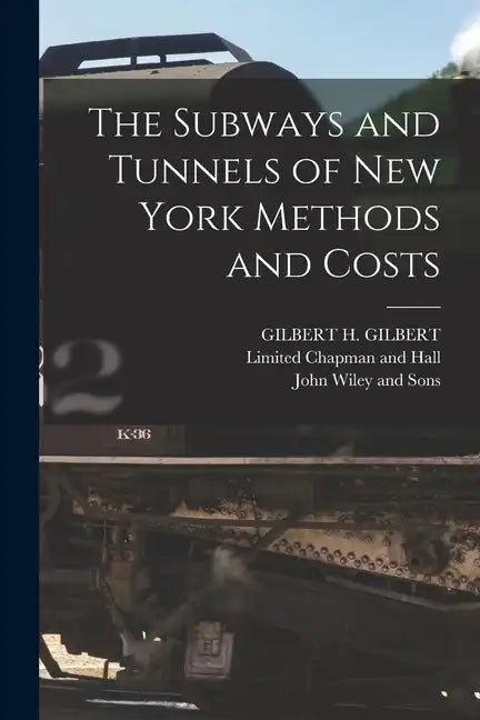 The Subways and Tunnels of New York Methods and Costs - Paperback