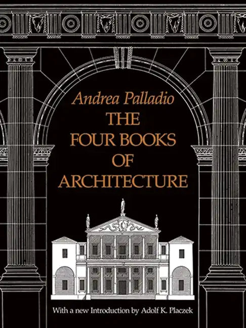 The Four Books of Architecture: Volume 1 - Paperback