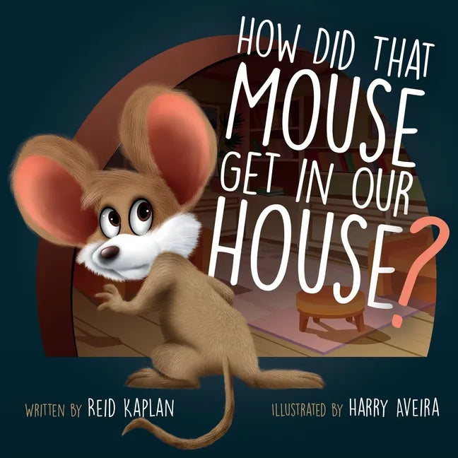 How Did That Mouse Get In Our House - Paperback