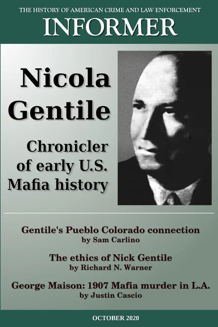 Informer: The History of American Crime and Law Enforcement - October 2020: Nicola Gentile, Chronicler of Early U.S. Mafia Histo - Paperback