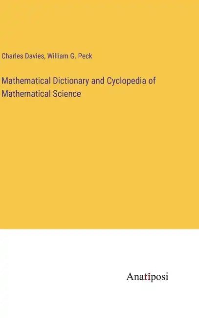 Mathematical Dictionary and Cyclopedia of Mathematical Science - Hardcover