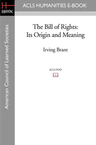 The Bill of Rights: Its Origin and Meaning - Paperback