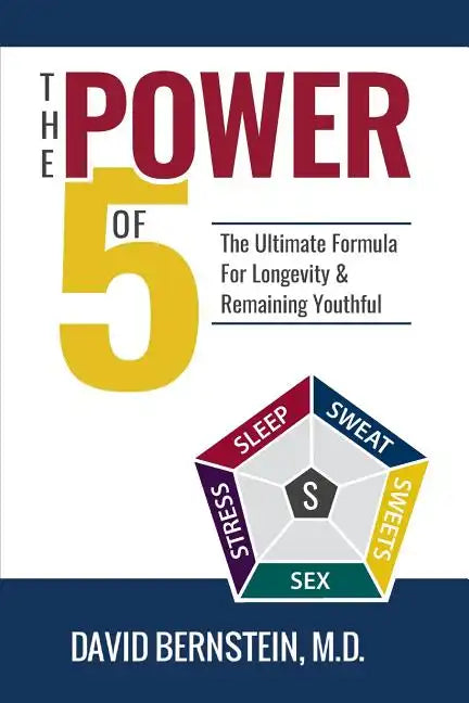 The Power of 5: The Ultimate Formula for Longevity & Remaining Youthful - Paperback
