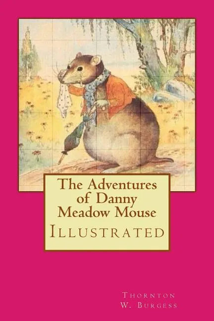 The Adventures of Danny Meadow Mouse: Illustrated - Paperback