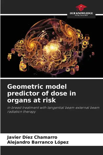 Geometric model predictor of dose in organs at risk - Paperback