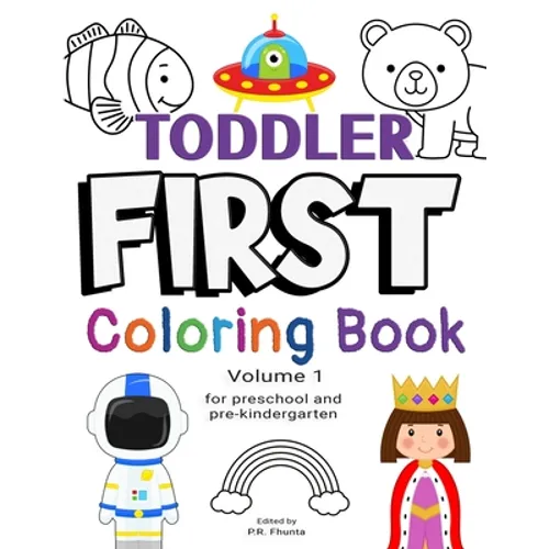 Toddler First Coloring Book, Volume 1: for Preschool and Pre-Kindergarten - Paperback