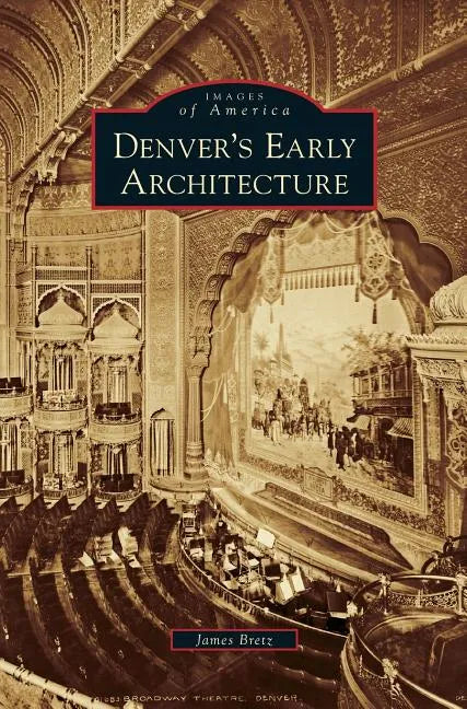 Denver's Early Architecture - Hardcover