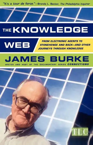 The Knowledge Web: From Electronic Agents to Stonehenge and Back -- And Other Journeys Through Knowledge - Paperback