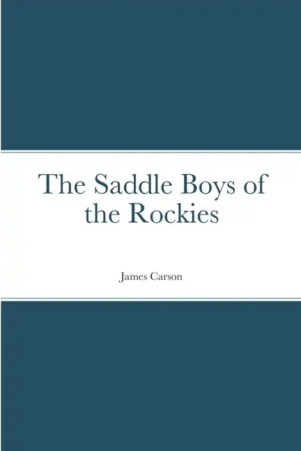 The Saddle Boys of the Rockies - Paperback