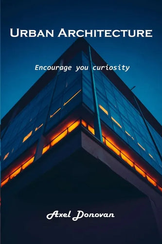 Urban Architecture: Encourage you curiosity - Paperback