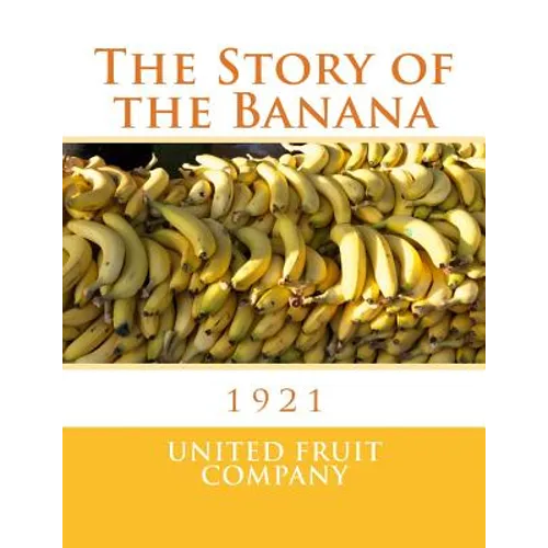 The Story of the Banana: 1921 - Paperback