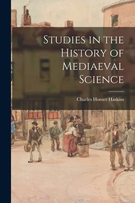 Studies in the History of Mediaeval Science - Paperback