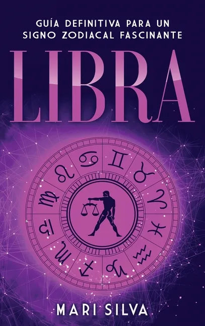 Libra: Guía Definitiva para un Signo Zodiacal Fascinante - Hardcover