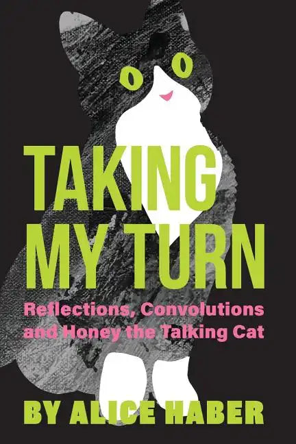 Taking My Turn: Reflections, Convolutions and Honey the Talking Cat - Paperback