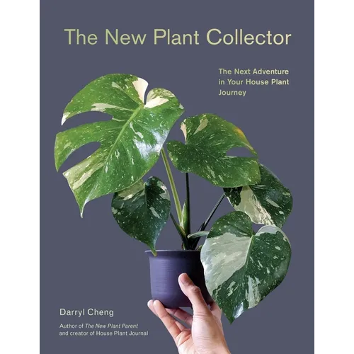 The New Plant Collector: The Next Adventure in Your House Plant Journey - Paperback