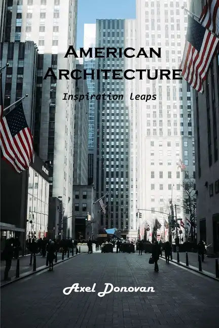 American Architecture: Inspiration leaps - Paperback
