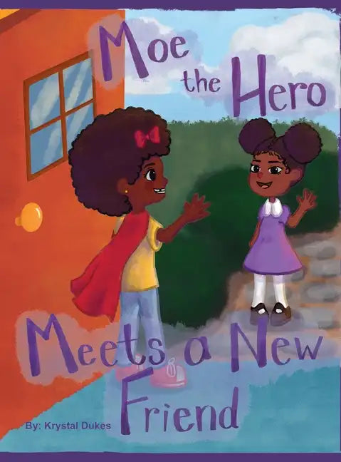 Moe the Hero Meets a New Friend - Hardcover