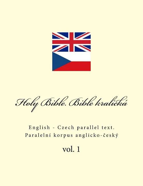 Holy Bible. Bible kralická: English - Czech parallel text - Paperback