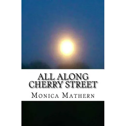All Along Cherry Street: Adventures of an Agoraphobe - Paperback
