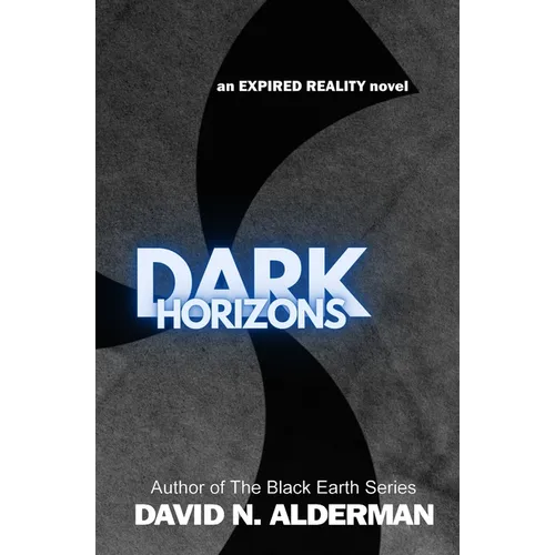 Dark Horizons: an Expired Reality novel - Paperback