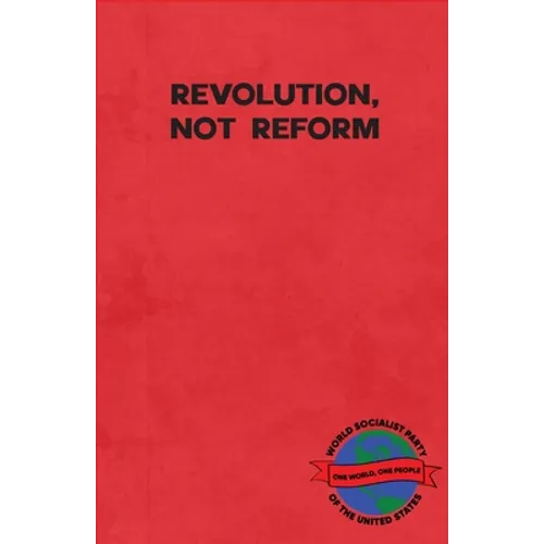 Revolution, Not Reform - Paperback