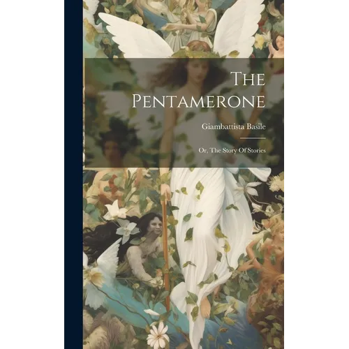 The Pentamerone: Or, The Story Of Stories - Hardcover