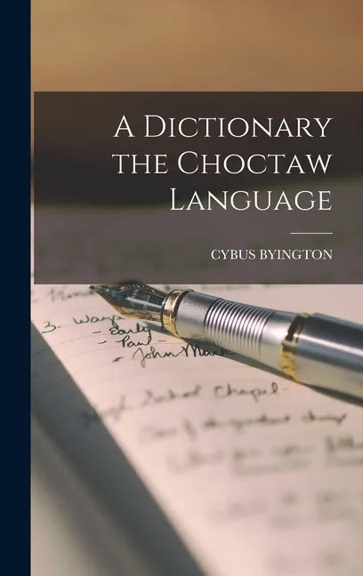 A Dictionary the Choctaw Language - Hardcover