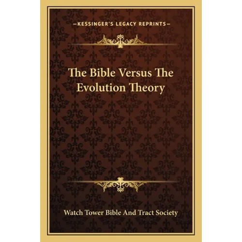 The Bible Versus The Evolution Theory - Paperback