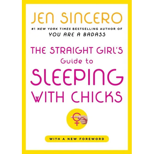 The Straight Girl's Guide to Sleeping with Chicks - Paperback