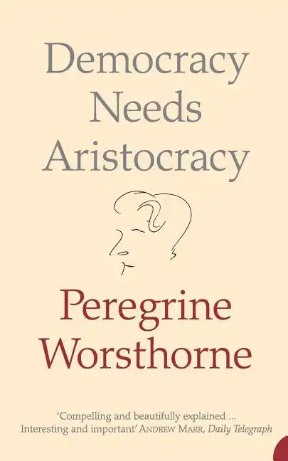 Democracy Needs Aristocracy - Paperback