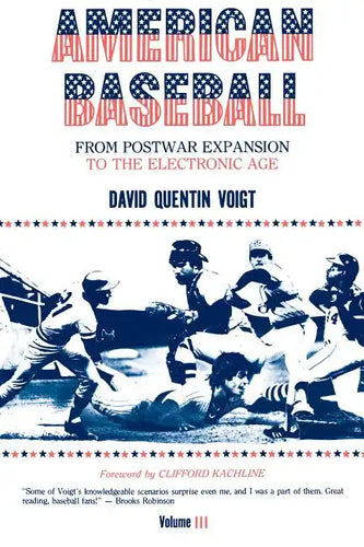 American Baseball: From Postwar Expansion to the Electronic Age - Paperback