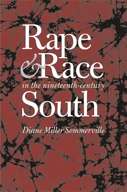 Rape and Race in the Nineteenth-Century South - Paperback