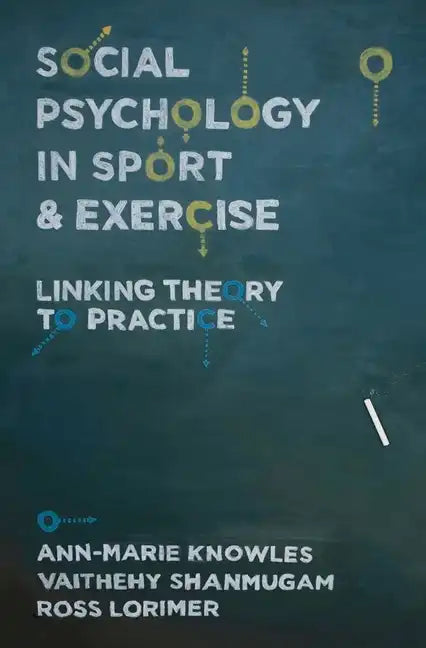 Social Psychology in Sport and Exercise: Linking Theory to Practice - Paperback