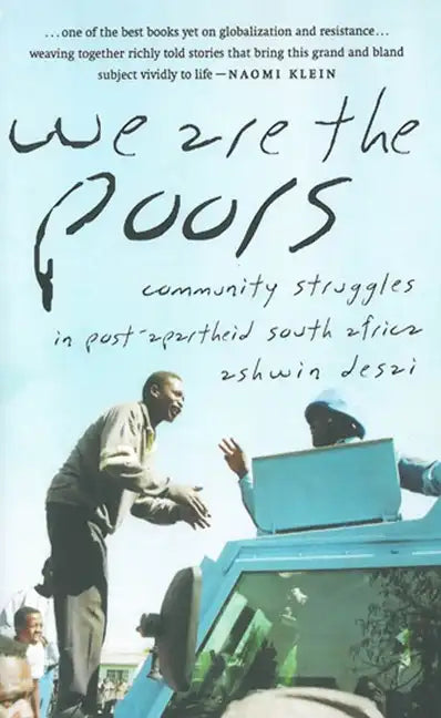 We Are the Poors: Community Struggles in Post-Apartheid South Africa - Paperback