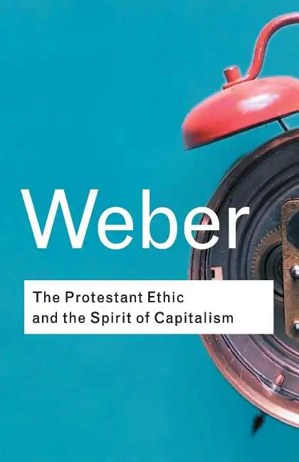 The Protestant Ethic and the Spirit of Capitalism - Paperback