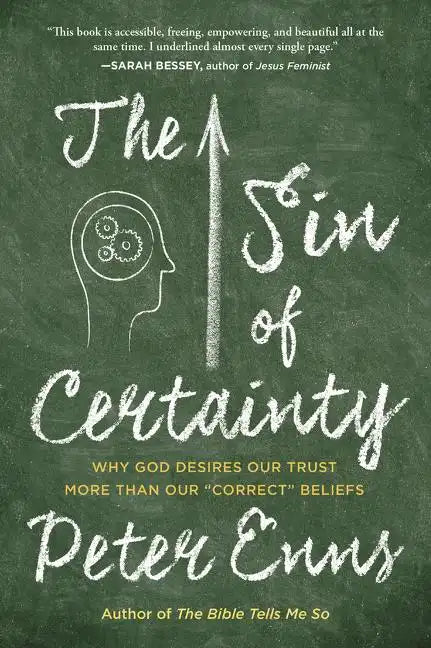 The Sin of Certainty: Why God Desires Our Trust More Than Our Correct Beliefs - Paperback