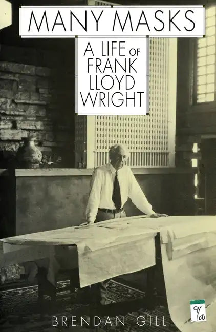 Many Masks: A Life of Frank Lloyd Wright - Paperback