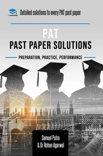PAT Past Paper Worked Solutions: Detailed Step-By-Step Explanations for over 250 Questions, Includes all Past Past Papers for the Physics Aptitude Tes - Paperback